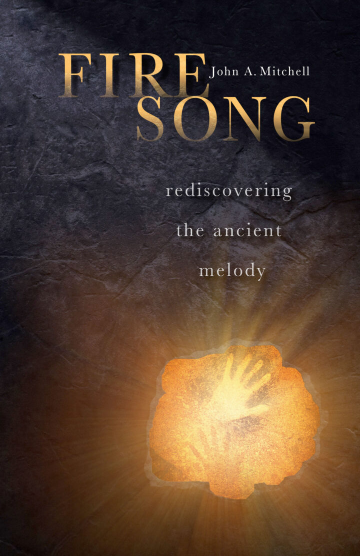 Fire Song: Rediscovering the Ancient Melody