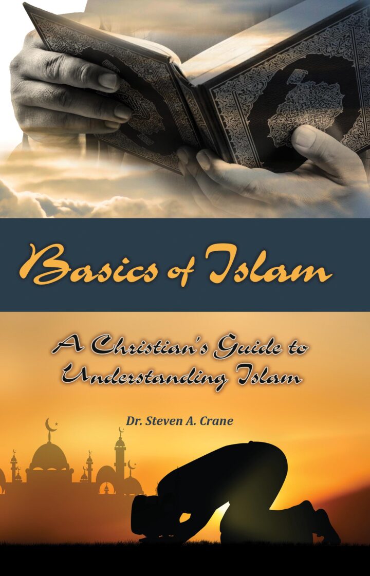 Basics of Islam: A Christians Guide to Understanding Islam